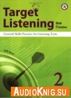  Target Listening with Dictation, Practice Tests Book 2, General Skills Practice for Listening Tests 