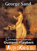  Correspondance Sand et Flaubert (audiobook) 