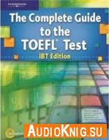  The Complete Guide to the TOEFL Test iBT 2007 Edition 