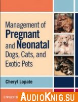  Management of Pregnant and Neonatal Dogs, Cats, and Exotic Pets 