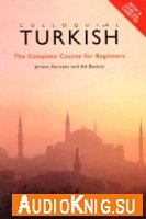  Colloquial Turkish. The Complete Course for Beginners 