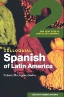 Colloquial Spanish of Latin America 2. The Next Step in Language Learning - R. Rodriquez-Saona (с аудиокурсом)