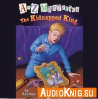 A to Z Mysteries: The Kidnapped King 
