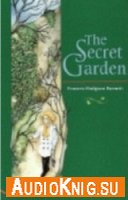 The Secret Garden - Frances Hodgson Burnett (Book, Audio) Язык: English