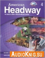 American Headway 4 (Student Book, Class Audio CD) - John Soars, Liz Soars Язык: Английский