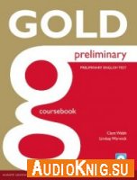 Gold Preliminary - Lindsay Warwick (PDF, MP3) Язык: Английский