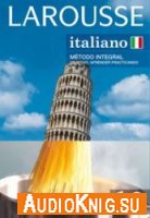 Larousee Italiano: Metodo Integral - Lydia Vellaccio (PDF, MP3) язык: Итальянский