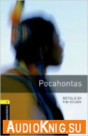 Oxford Bookworms Library Stage 1: Pocahontas - Tim Vicary (PDF, MP3) Язык: Английский