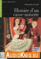 Histoire d'un casse-noisette - A Dumas (pdf, mp3) Язык: французский