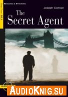 The Secret Agent (Reading & Training) - Joseph Conrad (PDF, MP3) Язык: Английский