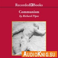Communism - Richard Pipes (МР3) Язык: Английский