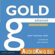 Gold Advanced Maximiser - Lynda Edwards (PDF, MP3) Язык: Английский