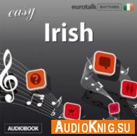 Rhythms Easy Irish (Audiobook) - S Jamie Изучаемый язык: ирландский