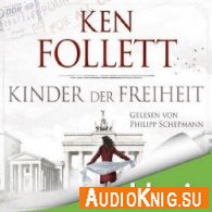 Kinder der Freiheit (Audiobook) - Ken Follett Язык: DE, (Немецкий)