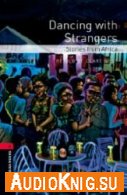 Oxford Bookworms Library: Dancing with Strangers: Stories from Africa