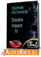 Double Impact (Двойной удар) сборник рассказов № 4